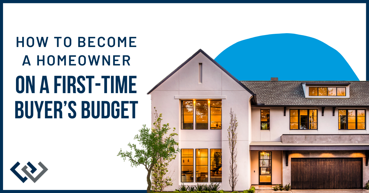 The facade of a home and the text "How to become a homeowner on a first-time buyer's budget."